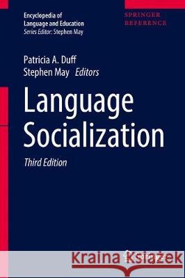 Language Socialization Stephen May Patricia A. Duff 9783319022543 Springer