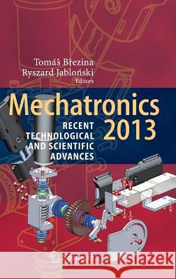 Mechatronics 2013: Recent Technological and Scientific Advances Březina, Tomás 9783319022932 Springer