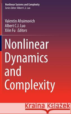 Nonlinear Dynamics and Complexity Valentin Afraimovich Albert C. J. Luo Xilin Fu 9783319023526 Springer