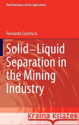 Solid-Liquid Separation in the Mining Industry Fernando Concha A. 9783319024837