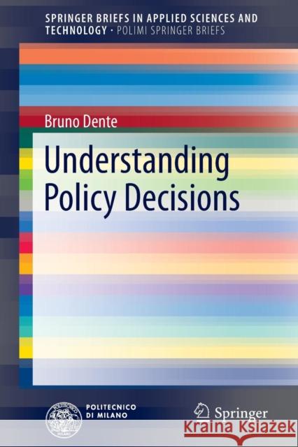 Understanding Policy Decisions Bruno Dente 9783319025193 Springer