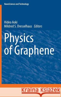Physics of Graphene Hideo Aoki Mildred S 9783319026329