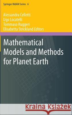 Mathematical Models and Methods for Planet Earth Elisabetta Strickland Alessandra Celletti Ugo Locatelli 9783319026565 Springer