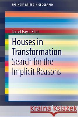 Houses in Transformation: Search for the Implicit Reasons Khan, Tareef Hayat 9783319026718