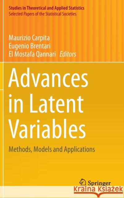 Advances in Latent Variables: Methods, Models and Applications Carpita, Maurizio 9783319029665 Springer International Publishing AG