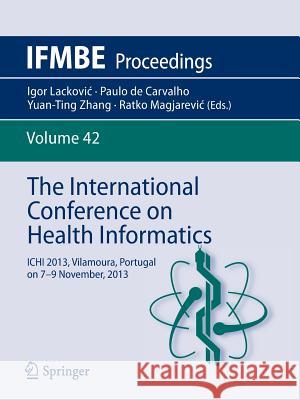 The International Conference on Health Informatics: Ichi 2013, Vilamoura, Portugal on 7-9 November, 2013 Zhang, Yuan-Ting 9783319030043