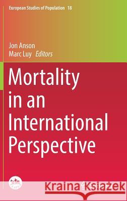 Mortality in an International Perspective Jon Anson Marc Luy 9783319030289 Springer