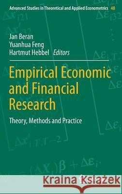 Empirical Economic and Financial Research: Theory, Methods and Practice Beran, Jan 9783319031217 Springer International Publishing AG