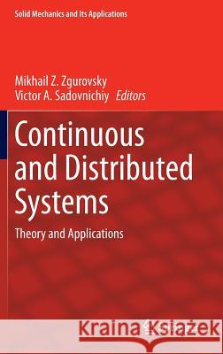 Continuous and Distributed Systems: Theory and Applications Zgurovsky, Mikhail Z. 9783319031453 Springer International Publishing AG