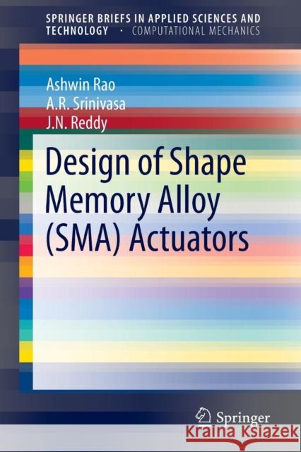 Design of Shape Memory Alloy (Sma) Actuators Rao, Ashwin 9783319031873 Springer