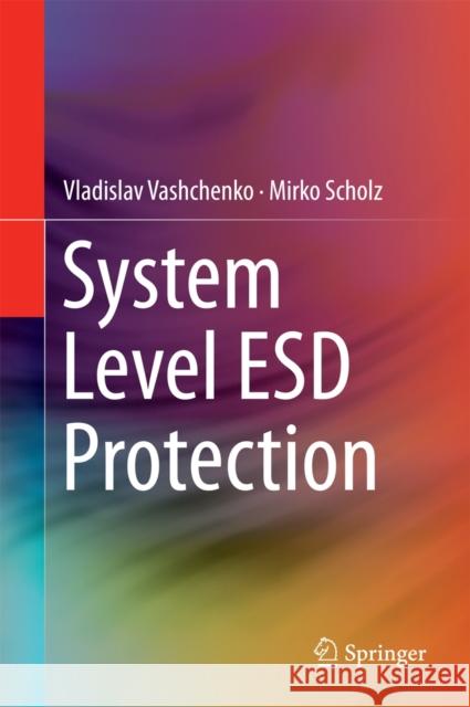 System Level Esd Protection Vashchenko, Vladislav 9783319032207