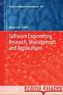 Software Engineering Research, Management and Applications Roger Lee 9783319032702 Springer