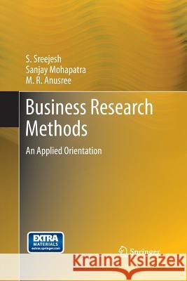 Business Research Methods: An Applied Orientation Sreejesh, S. 9783319032764 Springer