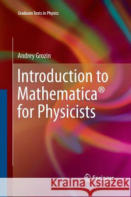 Introduction to Mathematica(r) for Physicists Grozin, Andrey 9783319032849 Springer