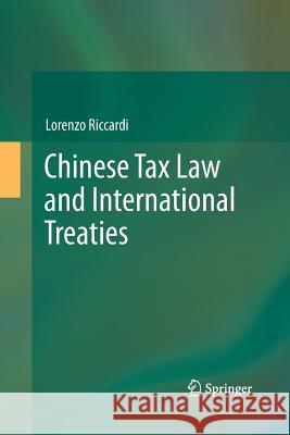 Chinese Tax Law and International Treaties Lorenzo Riccardi 9783319033013 Springer
