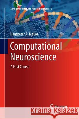 Computational Neuroscience: A First Course Mallot, Hanspeter A. 9783319033068