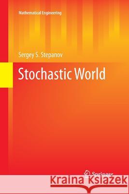 Stochastic World Sergey S. Stepanov 9783319033617 Springer