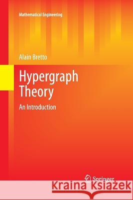 Hypergraph Theory: An Introduction Bretto, Alain 9783319033709 Springer