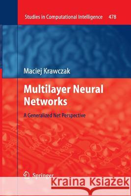 Multilayer Neural Networks: A Generalized Net Perspective Krawczak, Maciej 9783319033907 Springer