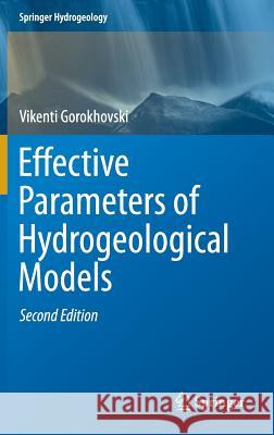 Effective Parameters of Hydrogeological Models Vikenti Gorokhovski   9783319035680 Springer International Publishing AG