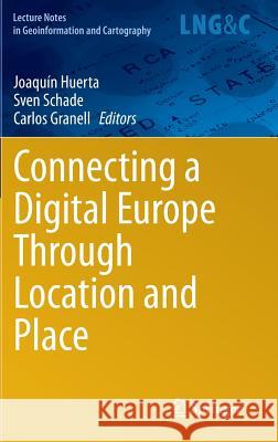 Connecting a Digital Europe Through Location and Place Huerta, Joaquín 9783319036106 Springer