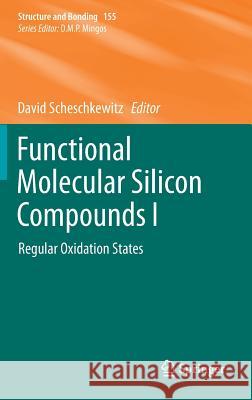 Functional Molecular Silicon Compounds I: Regular Oxidation States Scheschkewitz, David 9783319036199 Springer