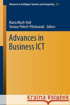 Advances in Business Ict Mach-Król, Maria 9783319036762