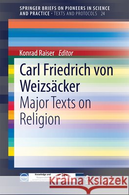 Carl Friedrich Von Weizsäcker: Major Texts on Religion Raiser, Konrad 9783319037035 Springer