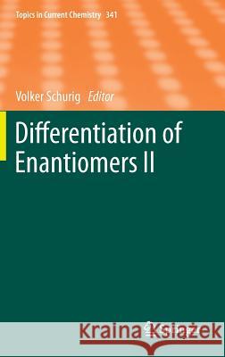 Differentiation of Enantiomers II Volker Schurig 9783319037158 Springer