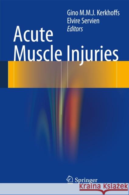 Acute Muscle Injuries Gino M. M. J. Kerkhoffs Elvire Servien 9783319037219 Springer