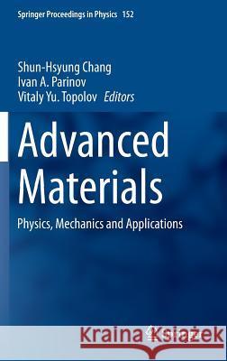 Advanced Materials: Physics, Mechanics and Applications Chang, Shun-Hsyung 9783319037486 Springer International Publishing AG