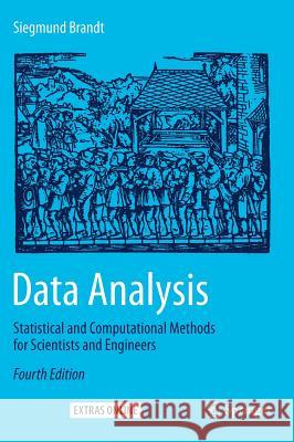 Data Analysis: Statistical and Computational Methods for Scientists and Engineers Brandt, Siegmund 9783319037615 Springer