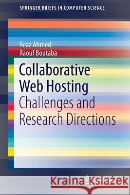 Collaborative Web Hosting: Challenges and Research Directions Ahmed, Reaz 9783319038063 Springer