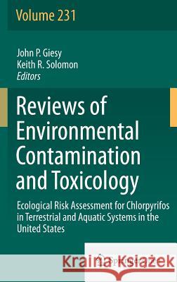 Ecological Risk Assessment for Chlorpyrifos in Terrestrial and Aquatic Systems in the United States John P. Giesy, Keith R. Solomon 9783319038643 Springer International Publishing AG