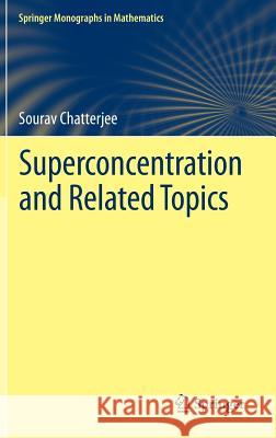 Superconcentration and Related Topics Sourav Chatterjee 9783319038858