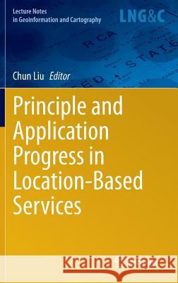 Principle and Application Progress in Location-Based Services Liu Chun 9783319040271
