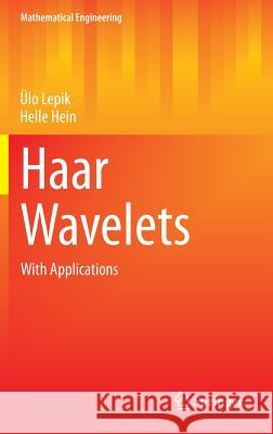 Haar Wavelets: With Applications Lepik, Ülo 9783319042947 Springer