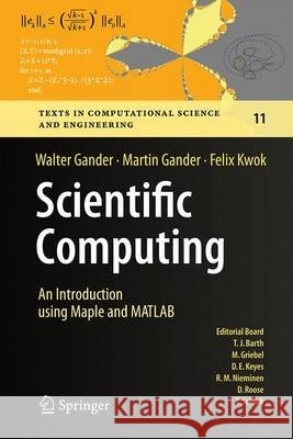 Scientific Computing - An Introduction Using Maple and MATLAB Gander, Walter 9783319043241