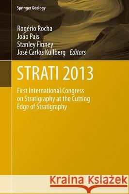 Strati 2013: First International Congress on Stratigraphy at the Cutting Edge of Stratigraphy Rocha, Rogério 9783319043630 Springer