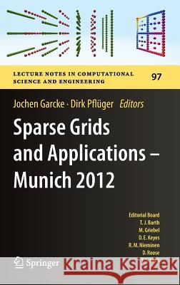 Sparse Grids and Applications - Munich 2012 Jochen Garcke Dirk Pfluger 9783319045368