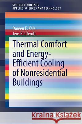 Thermal Comfort and Energy-Efficient Cooling of Nonresidential Buildings Doreen E. Kalz Jens Pfafferott  9783319045818 Springer International Publishing AG