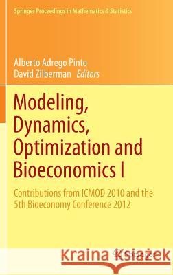 Modeling, Dynamics, Optimization and Bioeconomics I: Contributions from Icmod 2010 and the 5th Bioeconomy Conference 2012 Pinto, Alberto Adrego 9783319048482