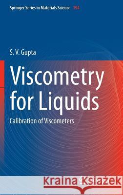 Viscometry for Liquids: Calibration of Viscometers Gupta, S. V. 9783319048574 Springer