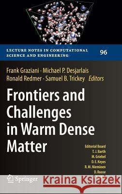 Frontiers and Challenges in Warm Dense Matter Michael P. Desjarlais Frank Graziani Ronald Redmer 9783319049113 Springer
