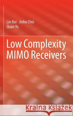 Low Complexity Mimo Receivers Bai, Lin 9783319049830 Springer