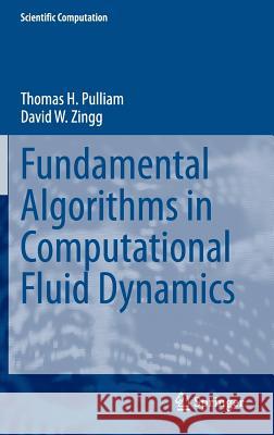 Fundamental Algorithms in Computational Fluid Dynamics Thomas H. Pulliam David W. Zingg 9783319050522