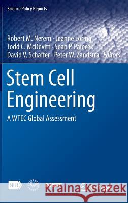 Stem Cell Engineering: A Wtec Global Assessment Nerem, Robert M. 9783319050737