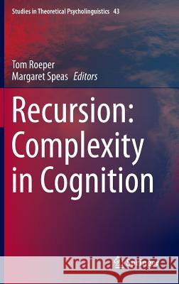 Recursion: Complexity in Cognition Tom Roeper Margaret Speas 9783319050850 Springer