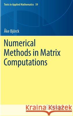 Numerical Methods in Matrix Computations Ake Bjorck 9783319050881 Springer