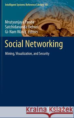 Social Networking: Mining, Visualization, and Security Panda, Mrutyunjaya 9783319051635